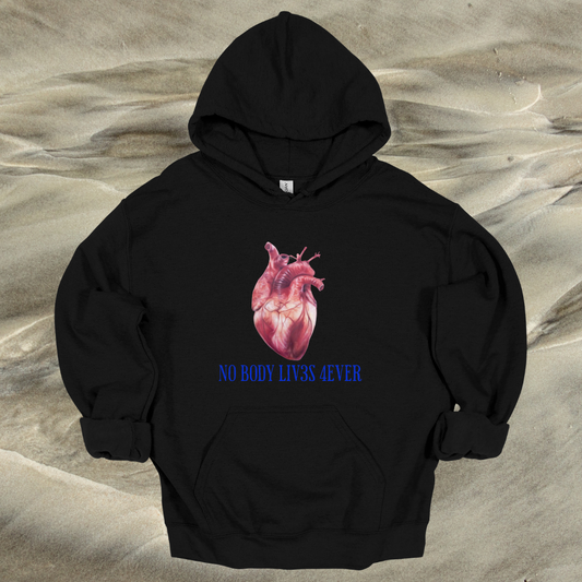 No Body Lives Forever Hoodie